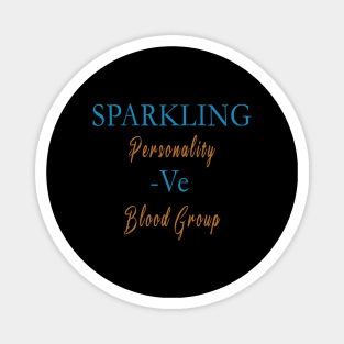 Sparkling personality -Ve Blood Group - color Magnet